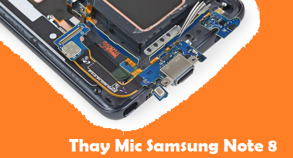 Thay Mic Samsung Note 8