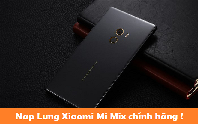 Thay Nap Lung Xiaomi Mi Mix