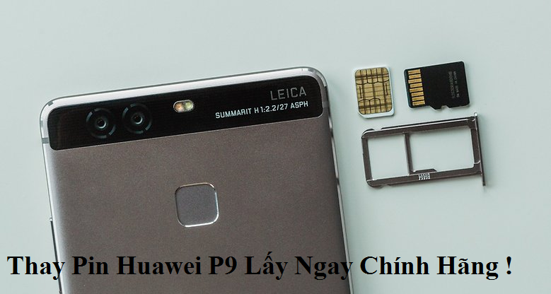Thay Pin Huawei P9 Chính Hãng
