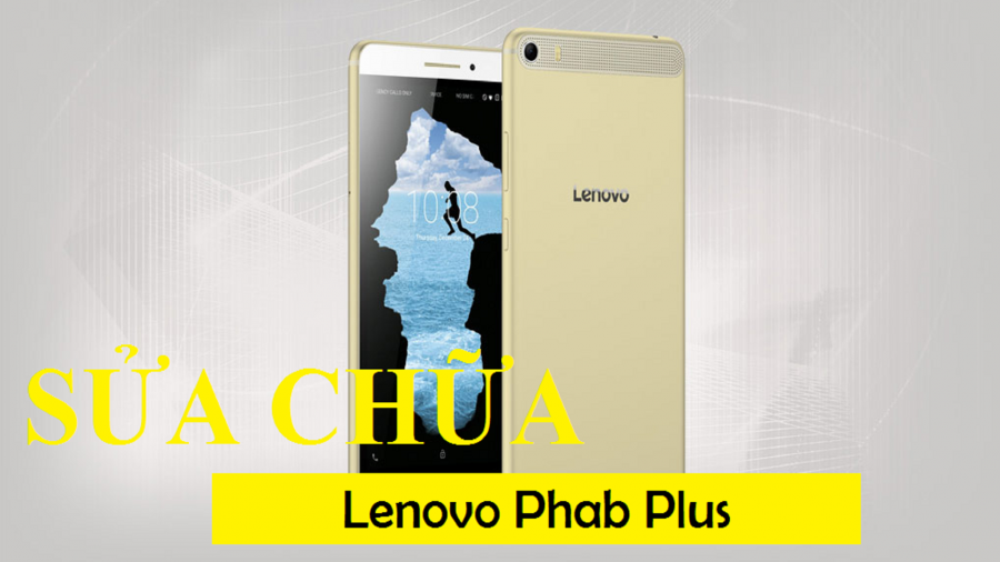 Sua Chua Lenovo Phab Plus Nhanh An Toan