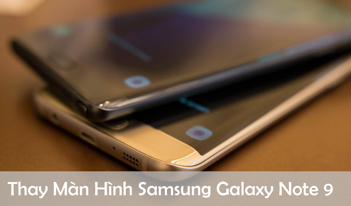 Thay Man Hinh Samsung Galaxy Note 9