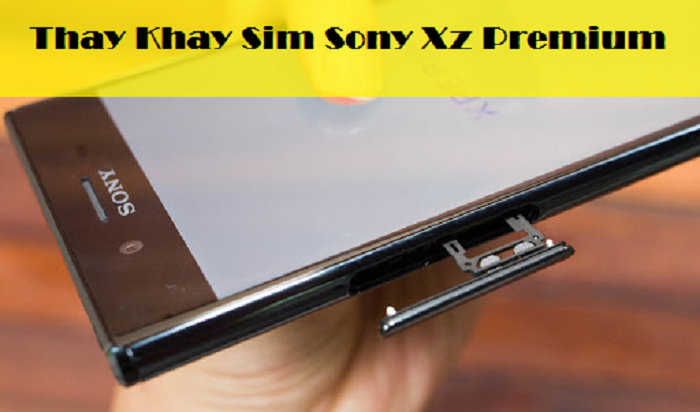 Thay Khay Sim Sony Xz Premium