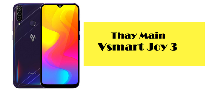 Thay Main Vsmart Joy 3
