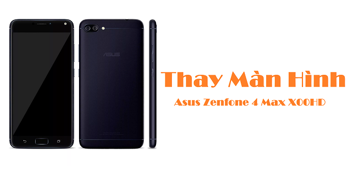 Thay Màn hình Asus Zenfone 4 Max X00HD