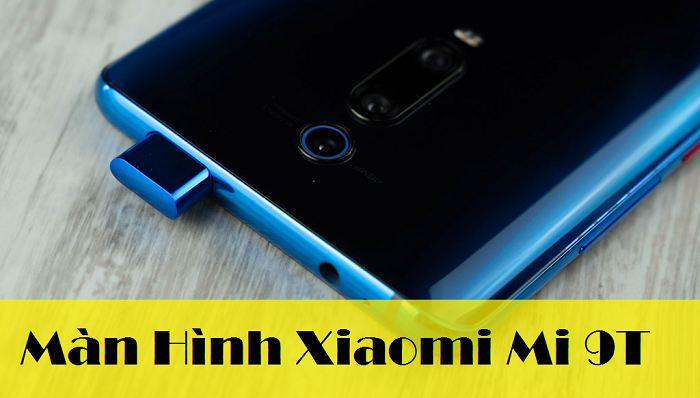 Thay Màn Hình Xiaomi Mi 9T