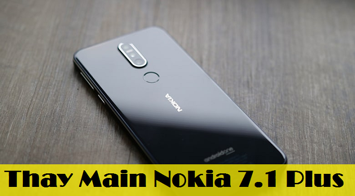 Thay Main Nokia 7.1 Plus