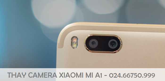 Thay camera Xiaomi Mi A1
