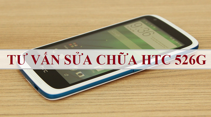 Sua chua dien thoai HTC Desire 526G Dual Sim D526h