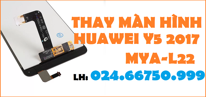 Thay màn hình điện thoại Huawei Y5 2017 MYA-L22