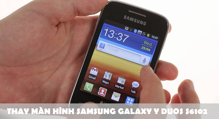 Thay màn hình điện thoại Samsung Galaxy Y Duos S6102