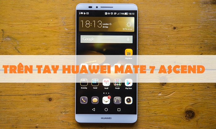 Sửa Chữa điện thoại Huawei Mate 7 Ascend