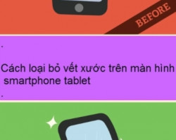  Mẹo nhỏ loại bỏ vết xước màn hình điện thoại