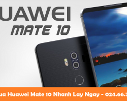 Sửa Chữa Huawei Mate 10 thay màn hình cảm ứng rung chuông loa mic chân sạc sửa chết nguồn 3G Wifi nhanh an toàn lấy ngay giá hấp dẫn