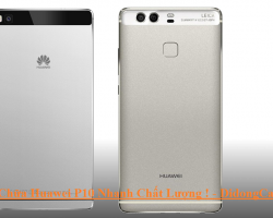 Sửa chữa Huawei P10, P10 Plus thay màn hình cảm ứng rung chuông loa mic chân sạc sửa chết nguồn 3G Wifi nhanh chính xác giá hấp dẫn
