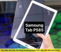 Sửa Samsung Galaxy Tab A 10.1 P585 (Kèm bút S Pen) Các Lỗi Phần Cứng Phần Mềm