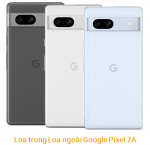 Loa trong Loa Ngoài Google Pixel 7A