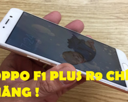 Sửa chữa Oppo F1 Plus R9 thay màn hình cảm ứng chân sạc rung chuông loa mic chân sạc sửa chết nguồn 3G Wifi lấy ngay giá hấp dẫn
