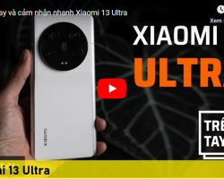 Sửa Xiaomi 13 Ultra Tư Vấn Sửa Phần Cứng Phần Mềm Lấy Luôn