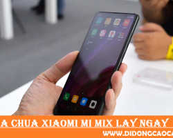Sửa chữa Xiaomi Mi Mix thay màn hình cảm ứng chân sạc loa mic nghe gọi sửa chết nguồn 3g wifi nhanh an toàn lấy ngay giá tốt