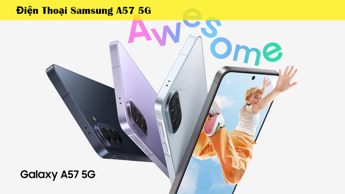 Sửa chữa Điện Thoại Samsung A57 5G