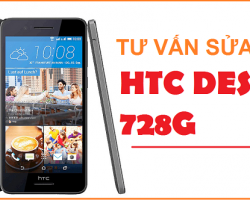 Sửa Chữa HTC Desire 728G Nhanh An Toàn Chất Lượng Bảo Hành Dài Hạn Gía Tốt