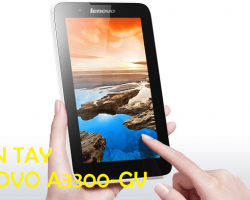 Sửa Chữa Lenovo A3300-GV Nhanh An Toàn Lấy Ngay Gía Hấp Dẫn Uy Tín
