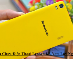 Sửa Chữa Lenovo K3 Note thay màn hình cảm ứng chân sạc loa mic rung chuông sửa chết nguồn 3g wifi lấy ngay giá hấp dẫn