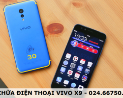 Sửa VIVO X9 Nhanh Lấy Ngay Có Sẵn Linh Kiện Thay Mới Chính Hãng