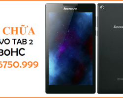 Sửa Chữa Lenovo Tab 2 A7-30HC Nhanh An Toàn Chất Lượng Bảo Hành Dài Hạn
