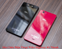 Sửa chữa điện thoại Wiko Highway 4G Thay màn hình cảm ứng các lỗi mất loa trong loa ngoài ...